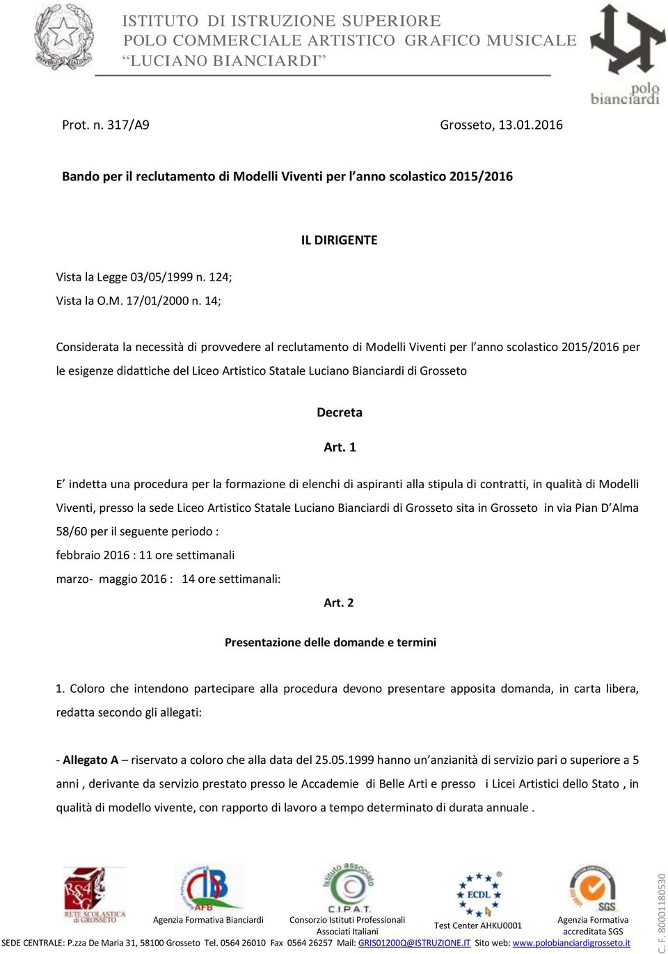 14; Considerata la necessità di provvedere al reclutamento di Modelli Viventi per l anno scolastico 2015/2016 per le esigenze didattiche del Liceo Artistico Statale Luciano Bianciardi di Grosseto