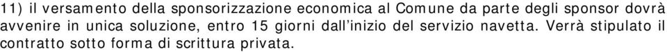 soluzione, entro 15 giorni dall inizio del servizio