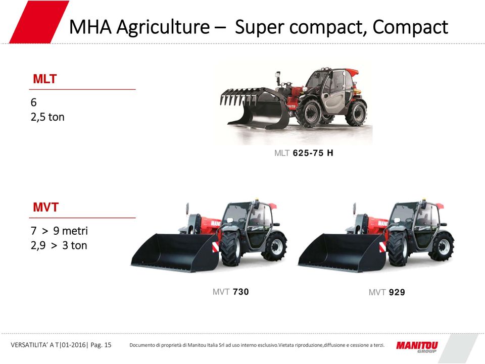 MVT 7 > 9 metri 2,9 > 3 ton MVT 730