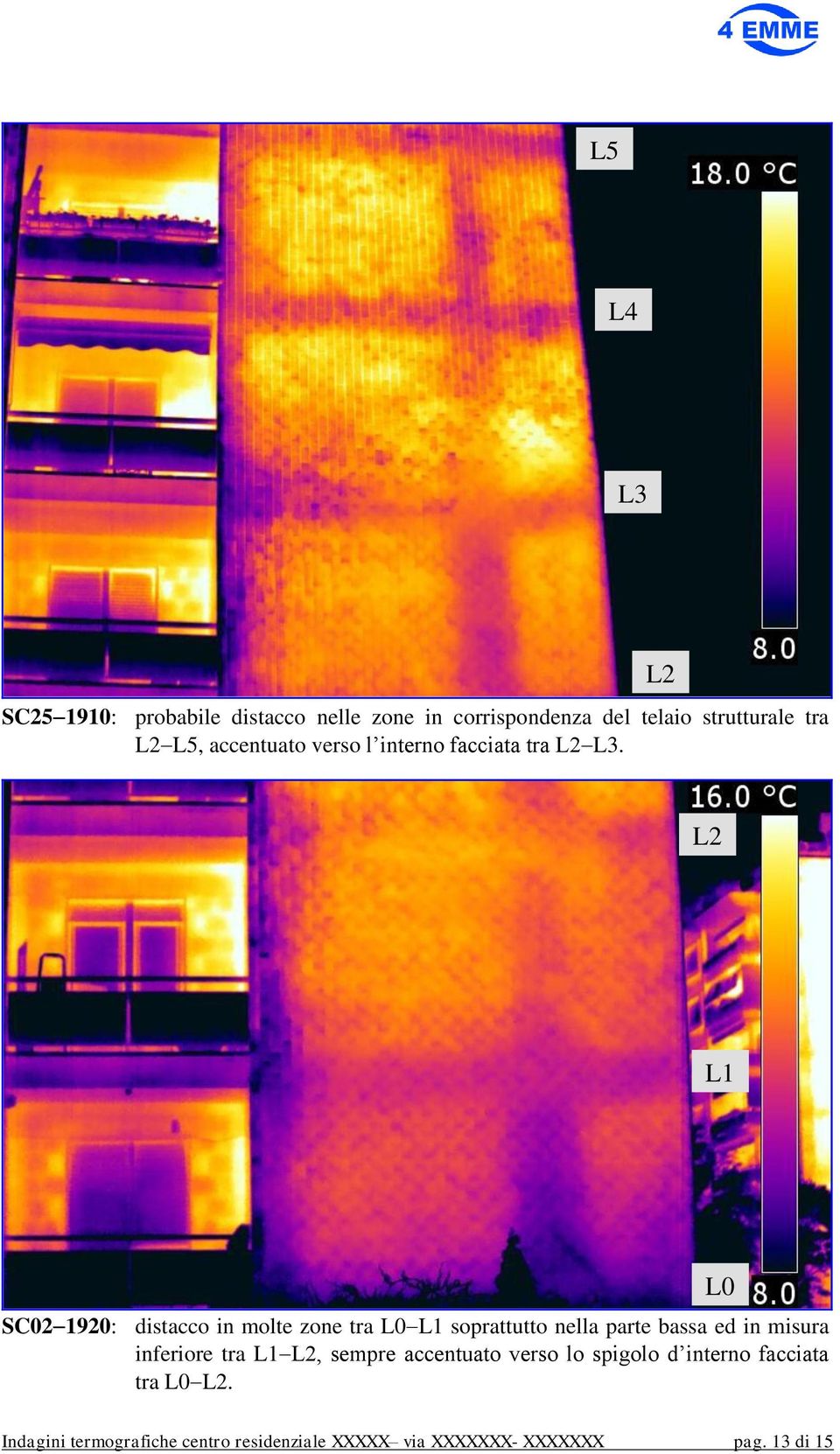 L2 L2 L1 SC02 1920: distacco in molte zone tra L0 L1 soprattutto nella parte bassa ed in misura