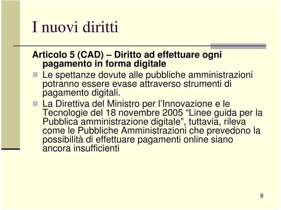 La Direttiva del Ministro per l Innovazione e le Tecnologie del 18 novembre 2005 Linee guida per la Pubblica