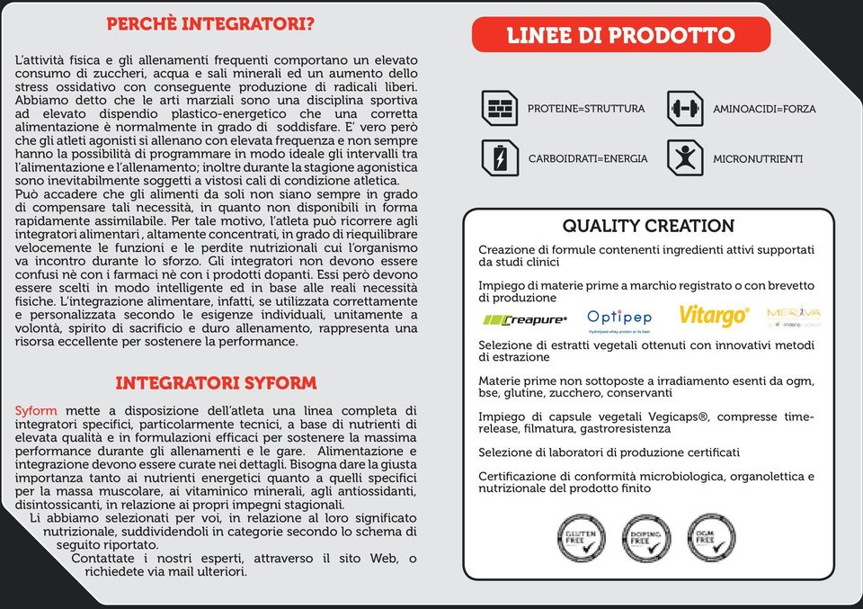 Abbiamo detto che le arti marziali sono una disciplina sportiva ad elevato dispendio plastico-energetico che una corretta alimentazione è normalmente in grado di soddisfare.