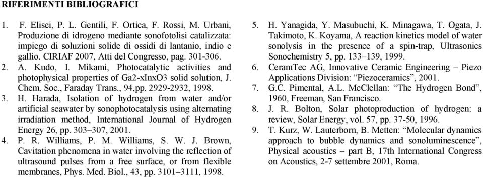 Mikami, Photocatalytic activities and photophysical properties of Ga2-xInxO3 solid solution, J. Chem. Soc., Faraday Trans., 94,pp. 2929-2932, 1998. 3. H.