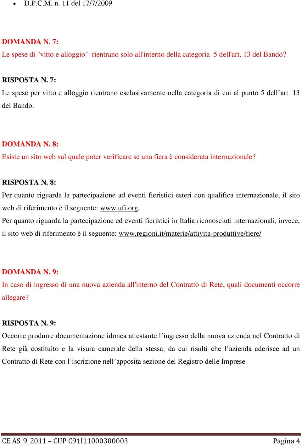 8: Esiste un sito web sul quale poter verificare se una fiera è considerata internazionale? RISPOSTA N.