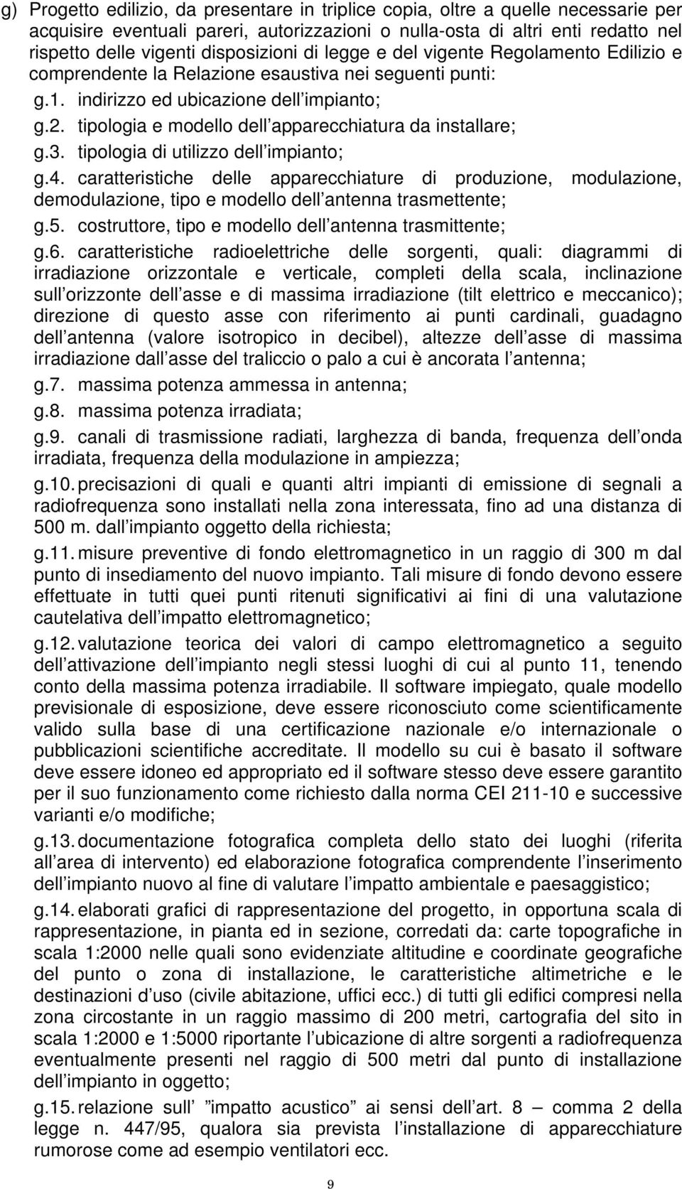 tipologia e modello dell apparecchiatura da installare; g.3. tipologia di utilizzo dell impianto; g.4.