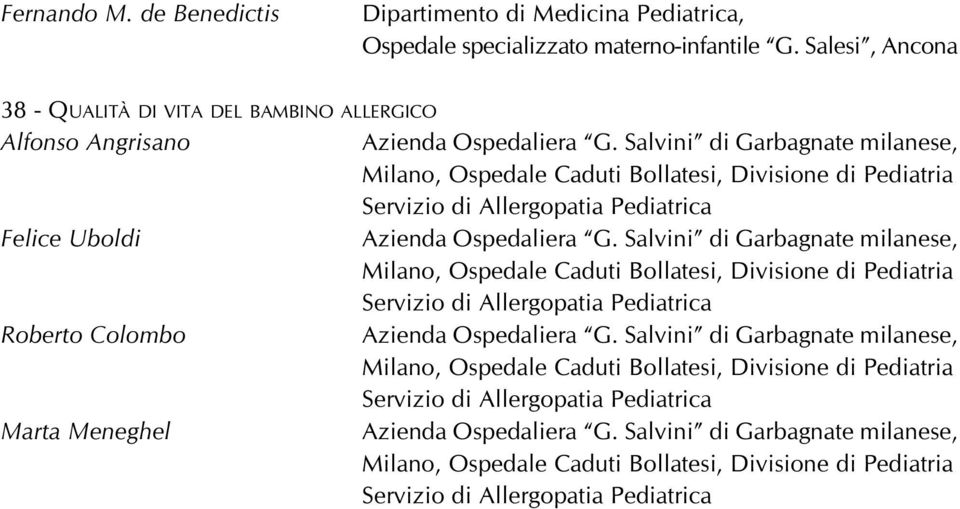 Salvini di Garbagnate milanese, Milano, Ospedale Caduti Bollatesi, Divisione di Pediatria Servizio di Allergopatia Pediatrica Felice Uboldi Azienda Ospedaliera G.