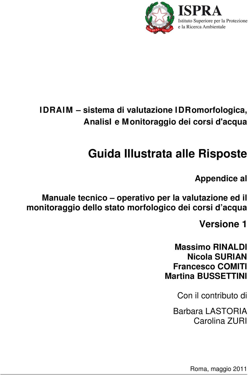 monitoraggio dello stato morfologico dei corsi d acqua Versione 1 Massimo RINALDI Nicola SURIAN