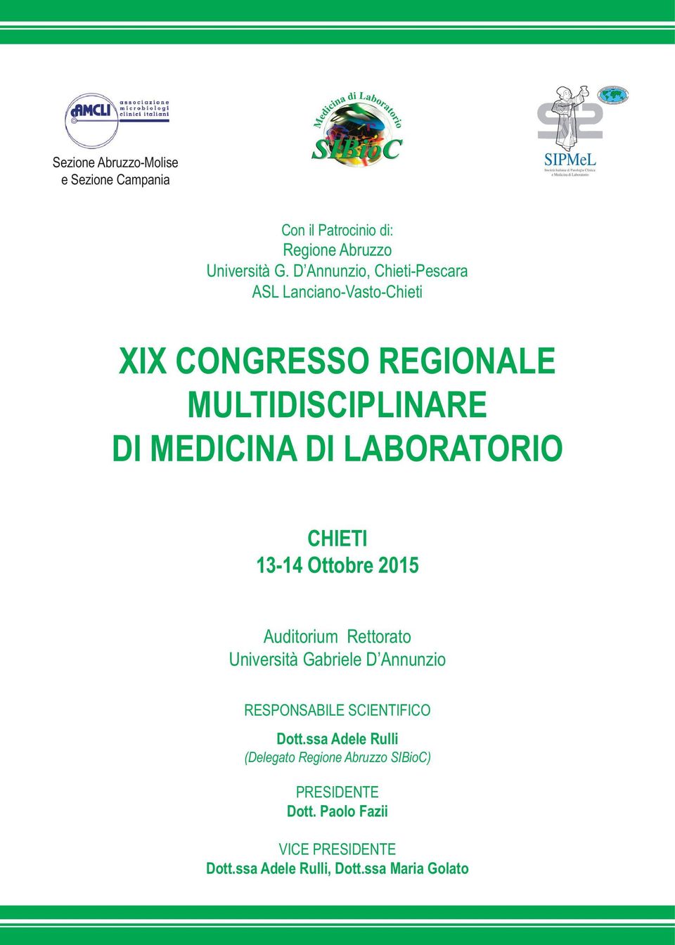 LABORATORIO CHIETI 13-14 Ottobre 2015 Auditorium Rettorato Università Gabriele D Annunzio RESPONSABILE SCIENTIFICO