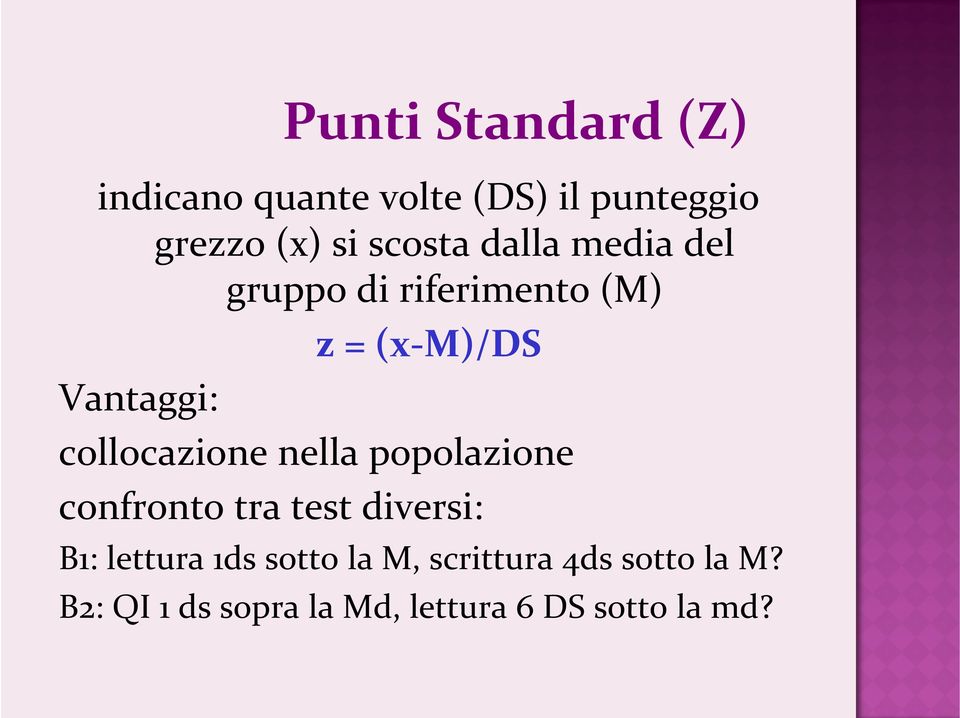 collocazione nella popolazione confronto tra test diversi: B1: lettura 1ds