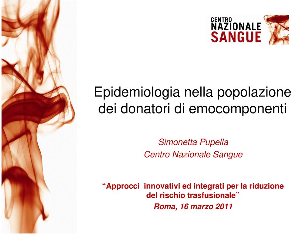 Sangue Approcci innovativi ed integrati per la