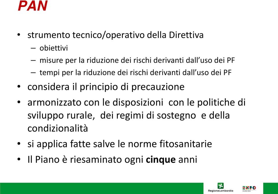 precauzione armonizzato con le disposizioni con le politiche di sviluppo rurale, dei regimi di sostegno