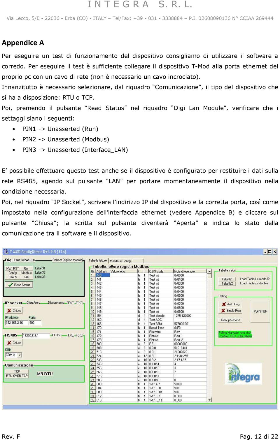 Innanzitutto è necessario selezionare, dal riquadro Comunicazione, il tipo del dispositivo che si ha a disposizione: RTU o TCP.