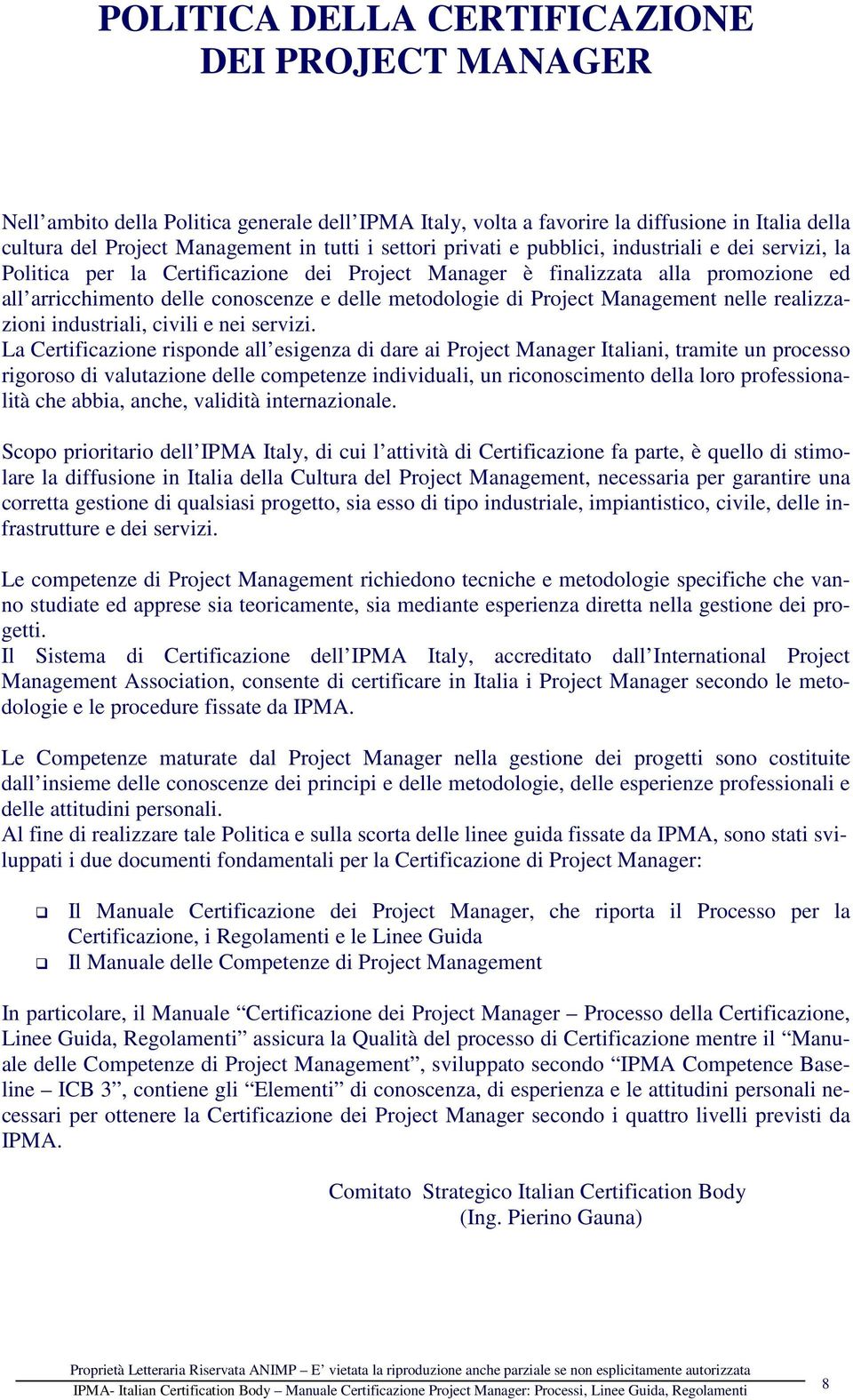 Management nelle realizzazioni industriali, civili e nei servizi.