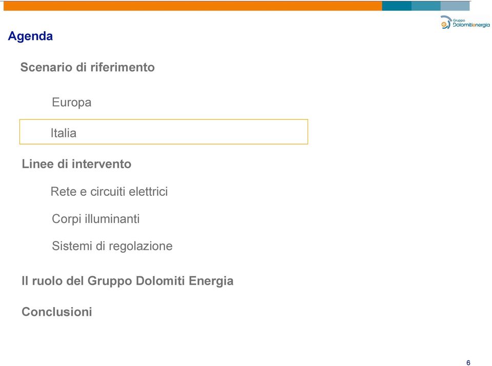 Corpi illuminanti Sistemi di regolazione Il