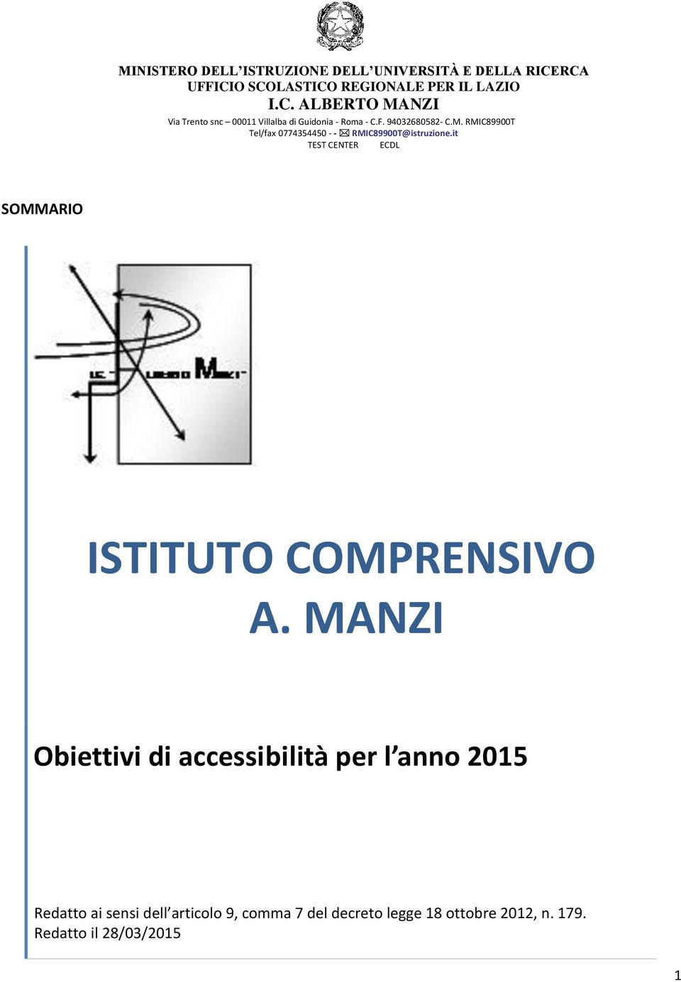 F. 94032680582- C.M. RMIC89900T Tel/fax 0774354450 - - RMIC89900T@istruzione.