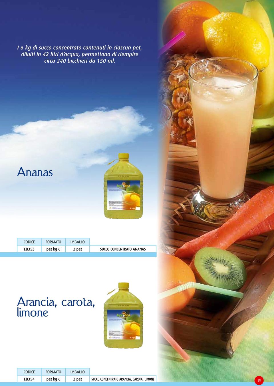 Ananas EB353 pet kg 6 2 pet SUCCO CONCENTRATO ANANAS Arancia, carota,
