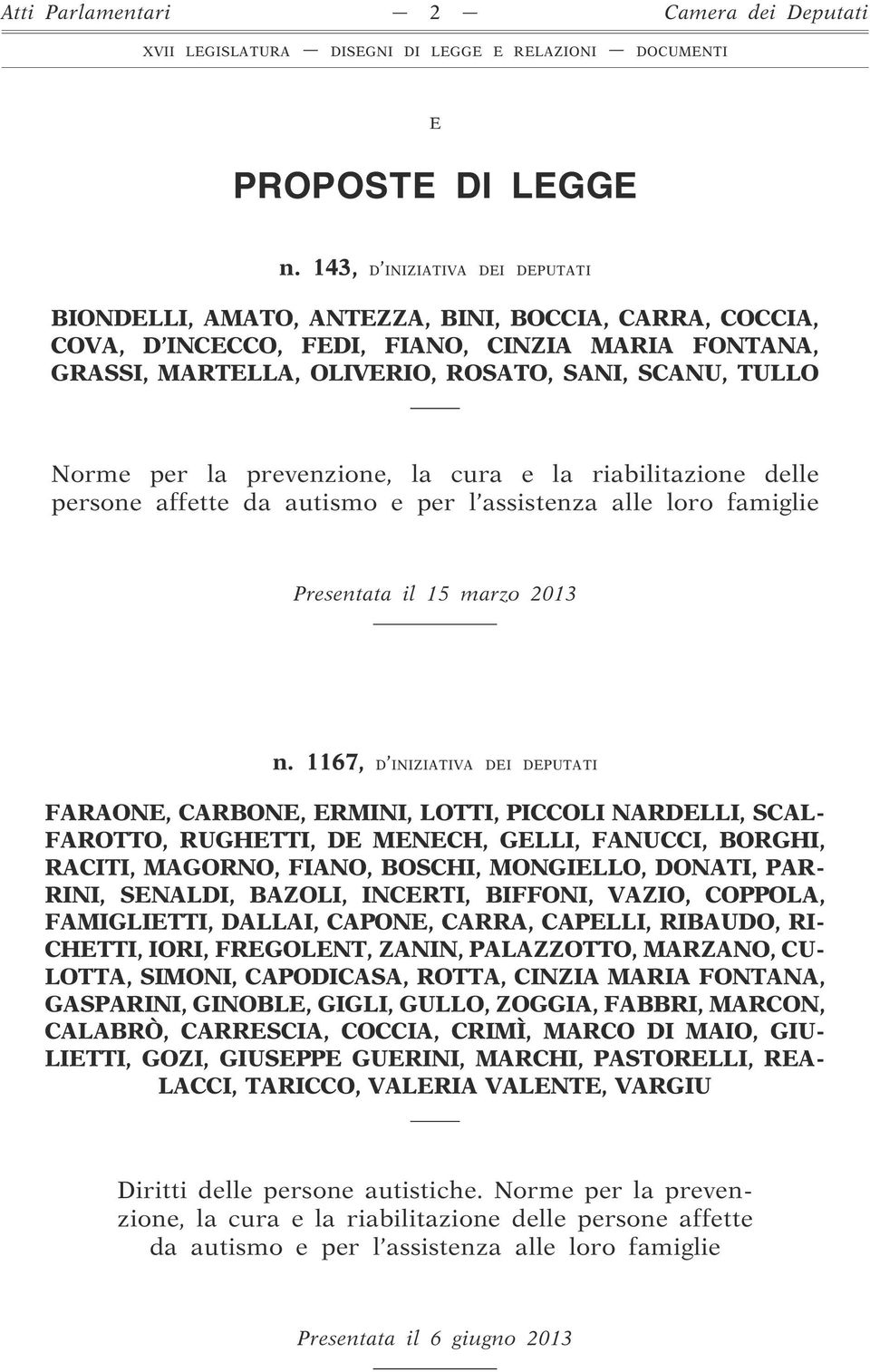 per la prevenzione, la cura e la riabilitazione delle persone affette da autismo e per l assistenza alle loro famiglie Presentata il 15 marzo 2013 n.