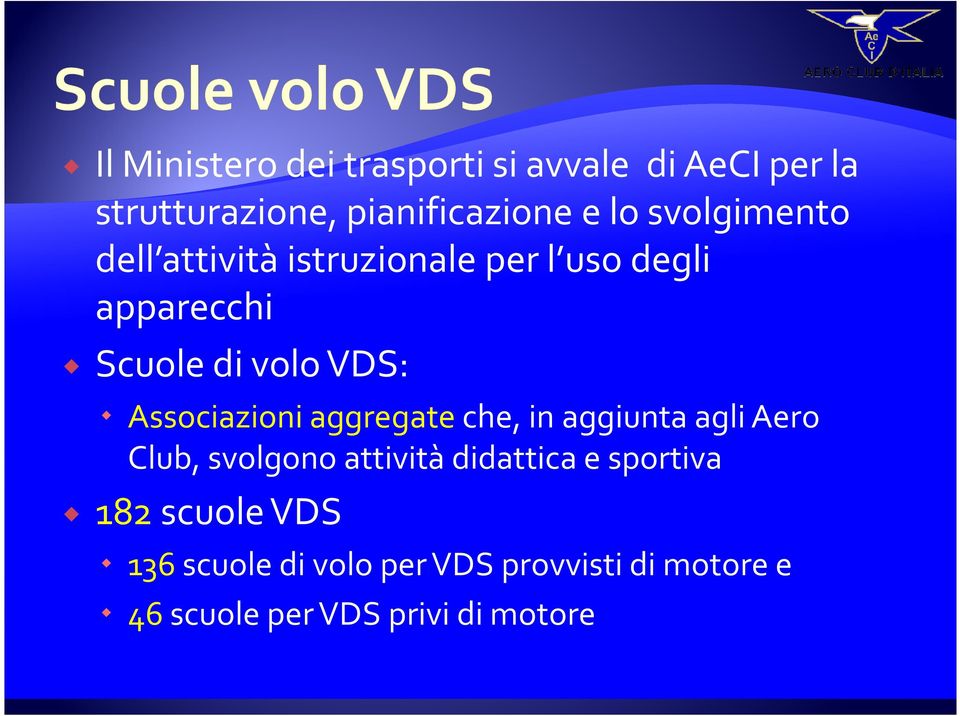 Associazioni aggregate che, in aggiunta agli Aero Club, svolgono attività didattica e