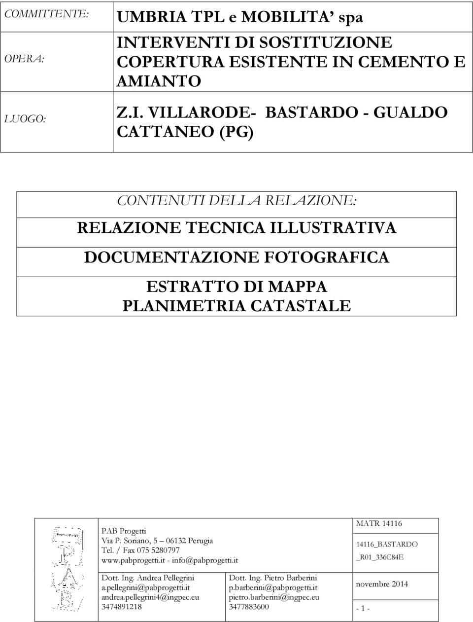 UZIONE COPERTURA ESISTENTE IN CEMENTO E AMIANTO Z.I. VILLARODE- BASTARDO -