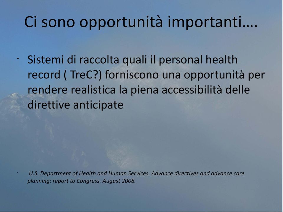 ) forniscono una opportunità per rendere realistica la piena accessibilità