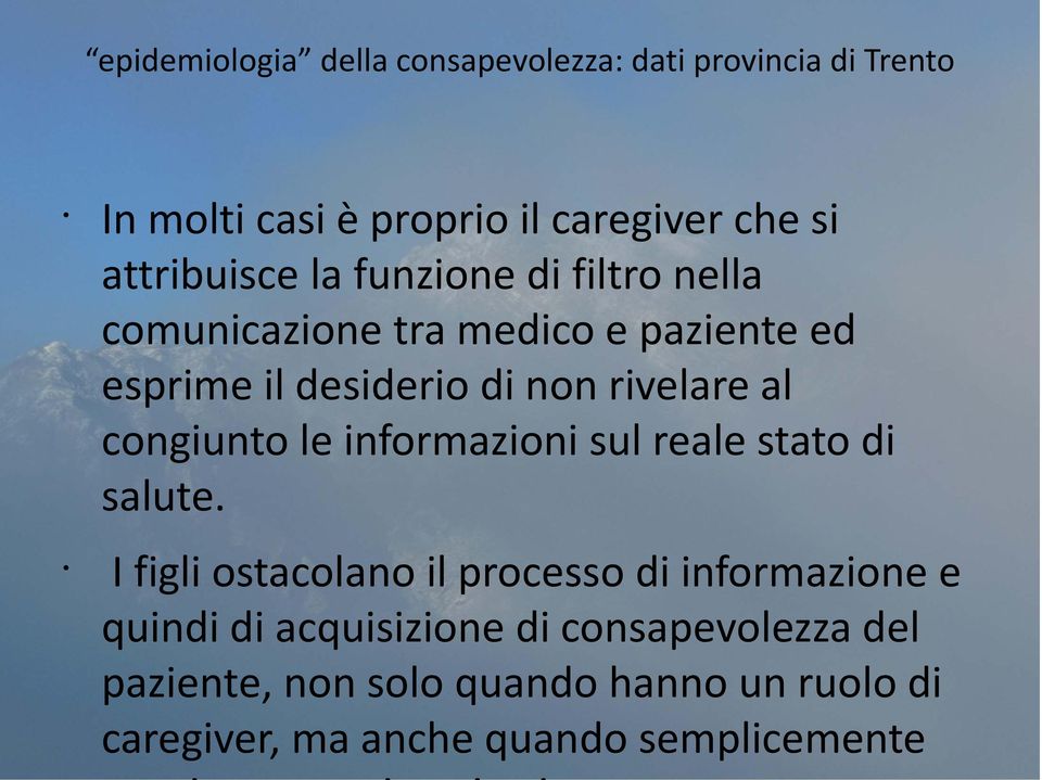 rivelare al congiunto le informazioni sul reale stato di salute.