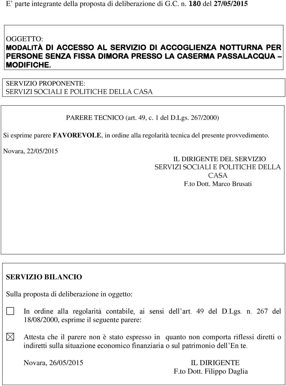 SERVIZIO PROPONENTE: SERVIZI SOCIALI E POLITICHE DELLA CASA PARERE TECNICO (art. 49, c. 1 del D.Lgs.