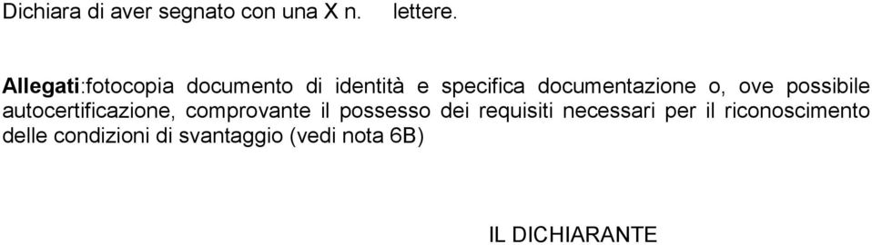 ove possibile autocertificazione, comprovante il possesso dei