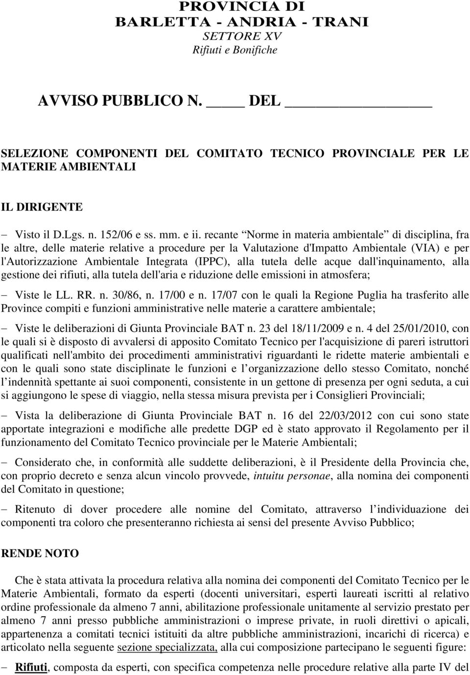 recante Norme in materia ambientale di disciplina, fra le altre, delle materie relative a procedure per la Valutazione d'impatto Ambientale (VIA) e per l'autorizzazione Ambientale Integrata (IPPC),