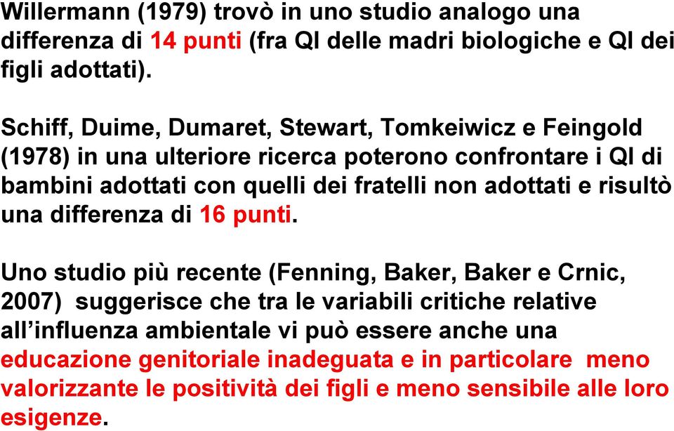 non adottati e risultò una differenza di 16 punti.