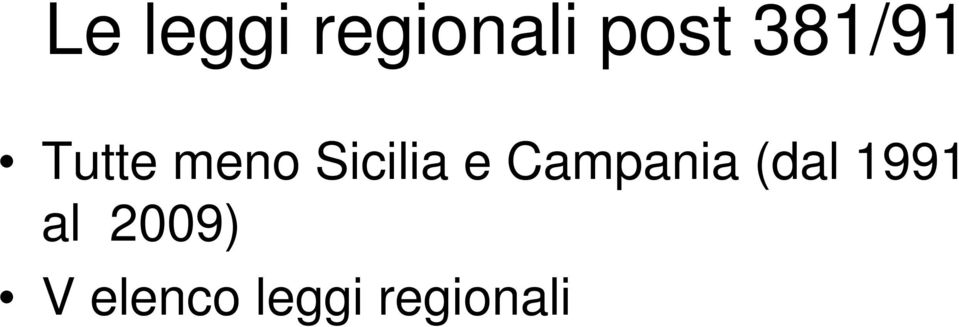 e Campania (dal 1991 al