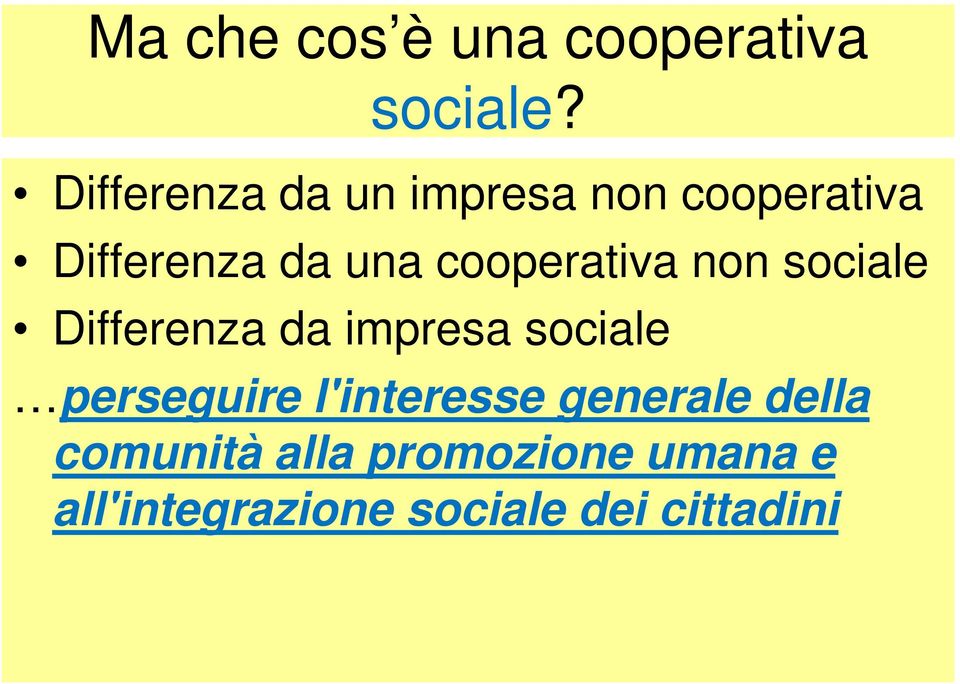 cooperativa non sociale Differenza da impresa sociale perseguire