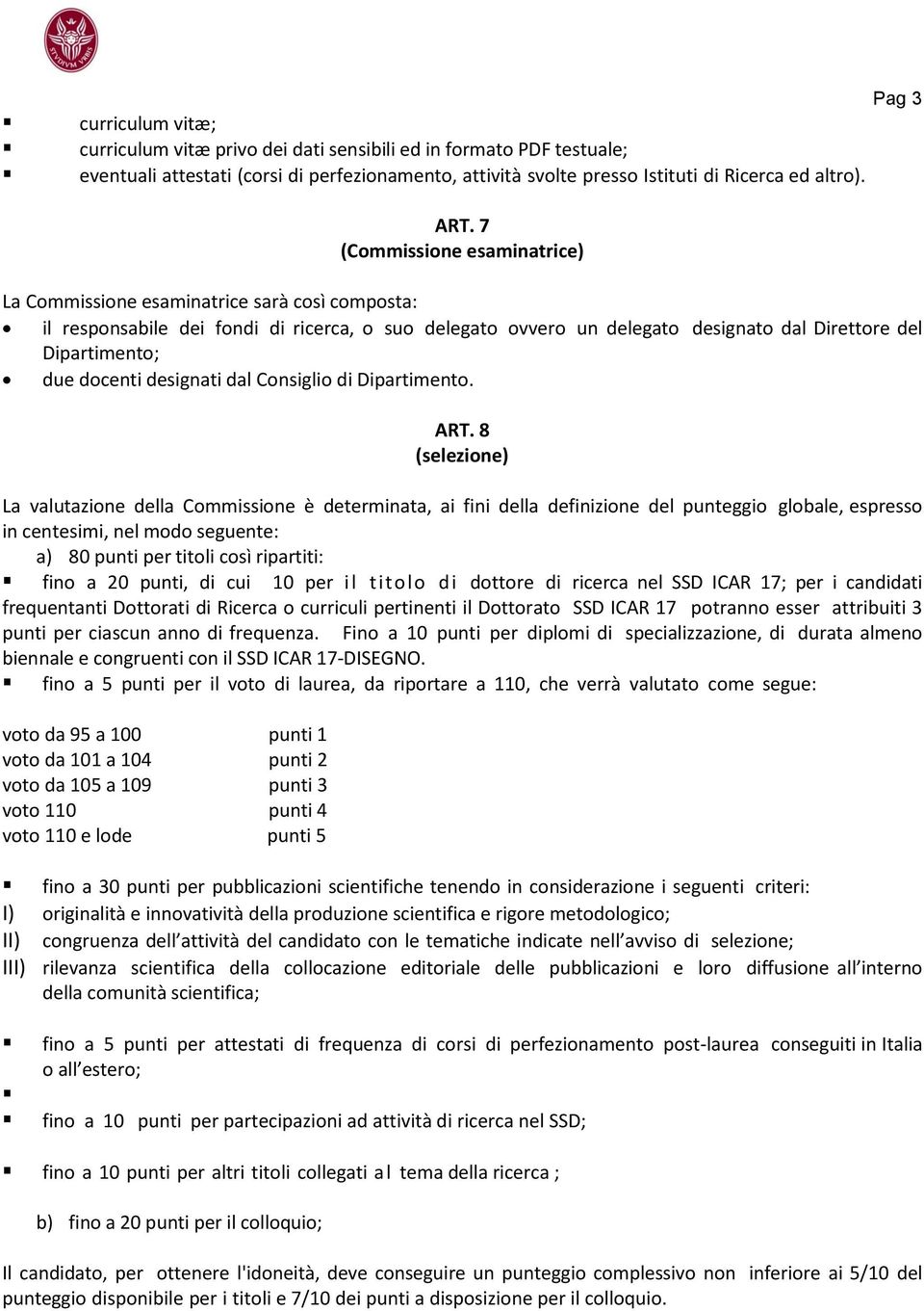 docenti designati dal Consiglio di Dipartimento. ART.