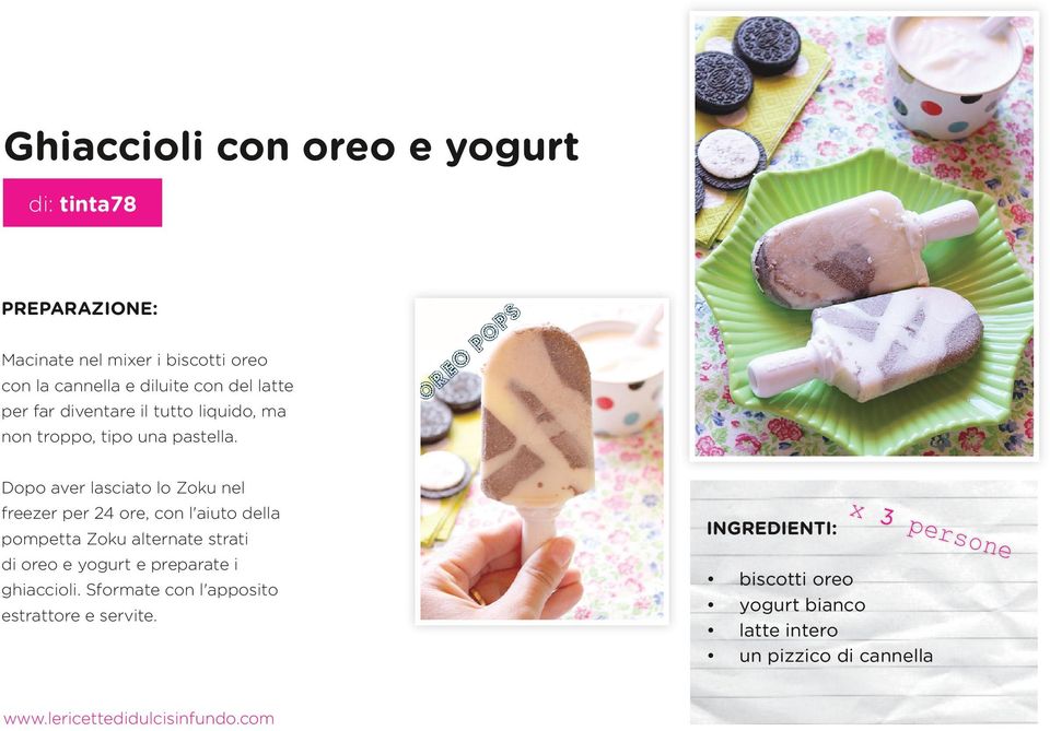 Dopo aver lasciato lo Zoku nel freezer per 24 ore, con l'aiuto della pompetta Zoku alternate strati di oreo e yogurt e