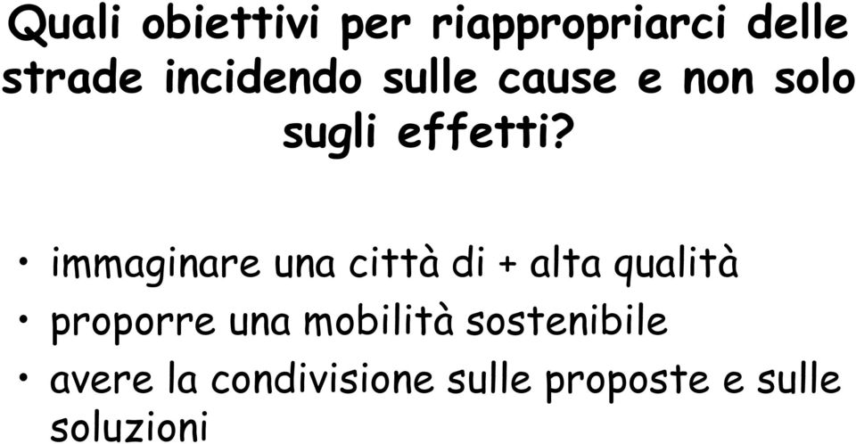 immaginare una città di + alta qualità proporre una