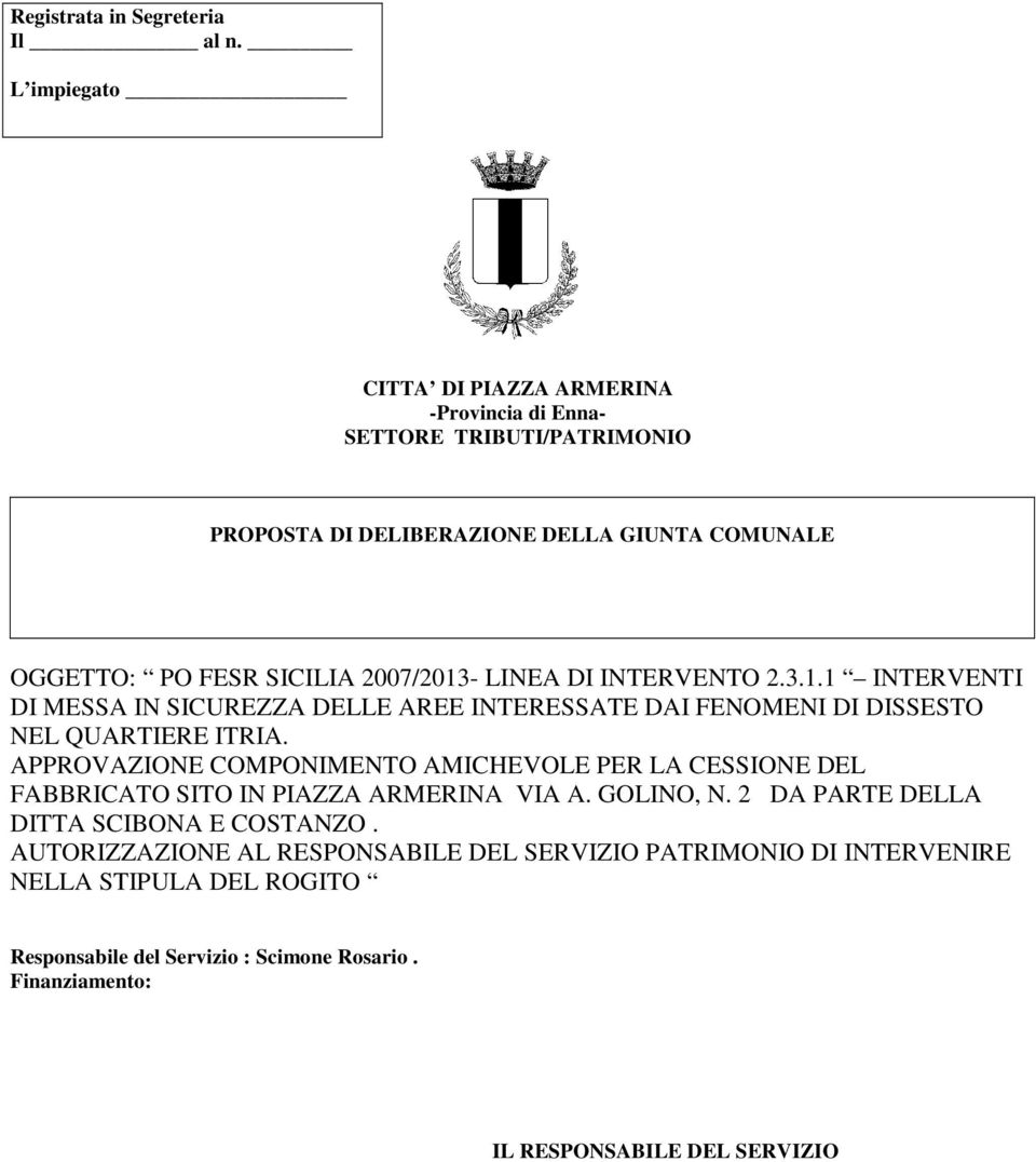DELIBERAZIONE DELLA GIUNTA COMUNALE OGGETTO: PO FESR SICILIA 2007/2013