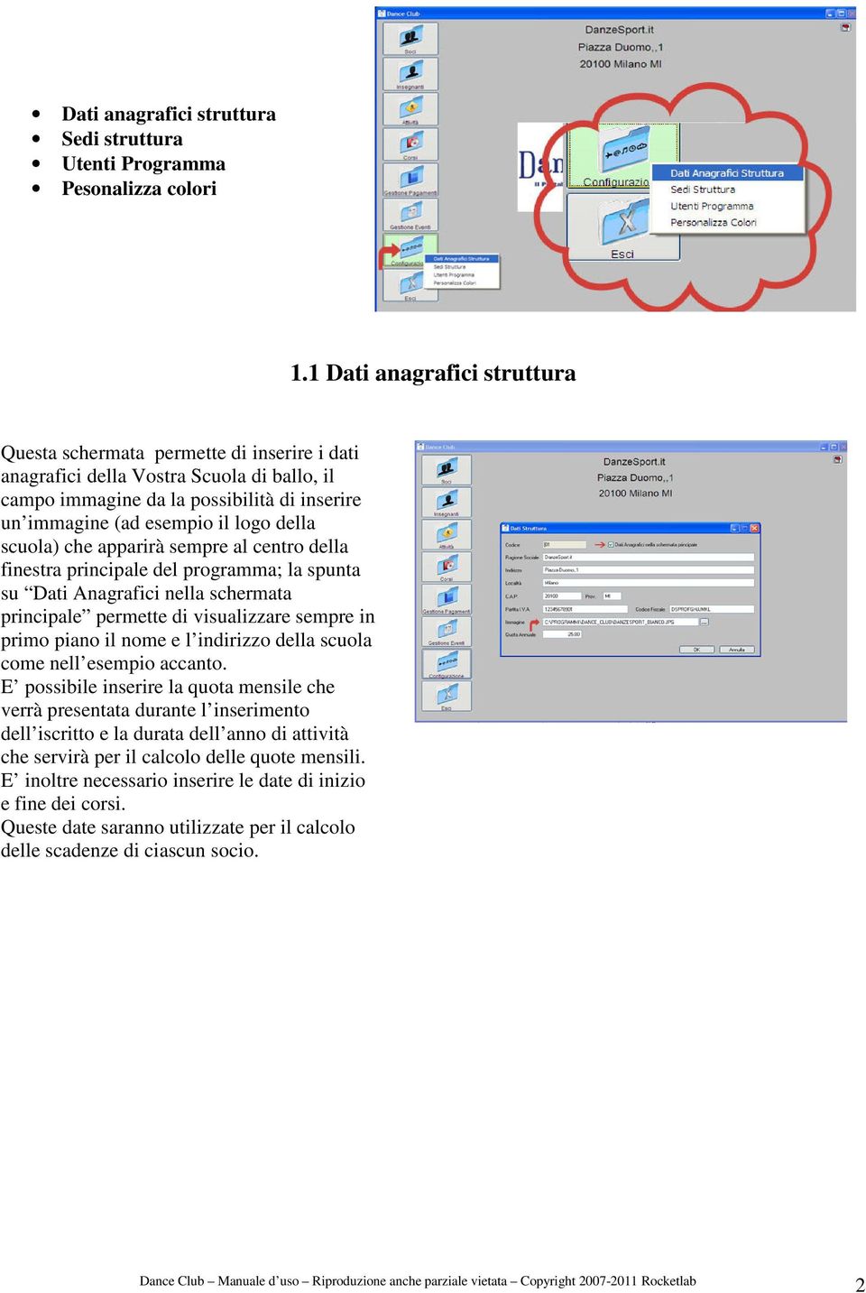 scuola) che apparirà sempre al centro della finestra principale del programma; la spunta su Dati Anagrafici nella schermata principale permette di visualizzare sempre in primo piano il nome e l