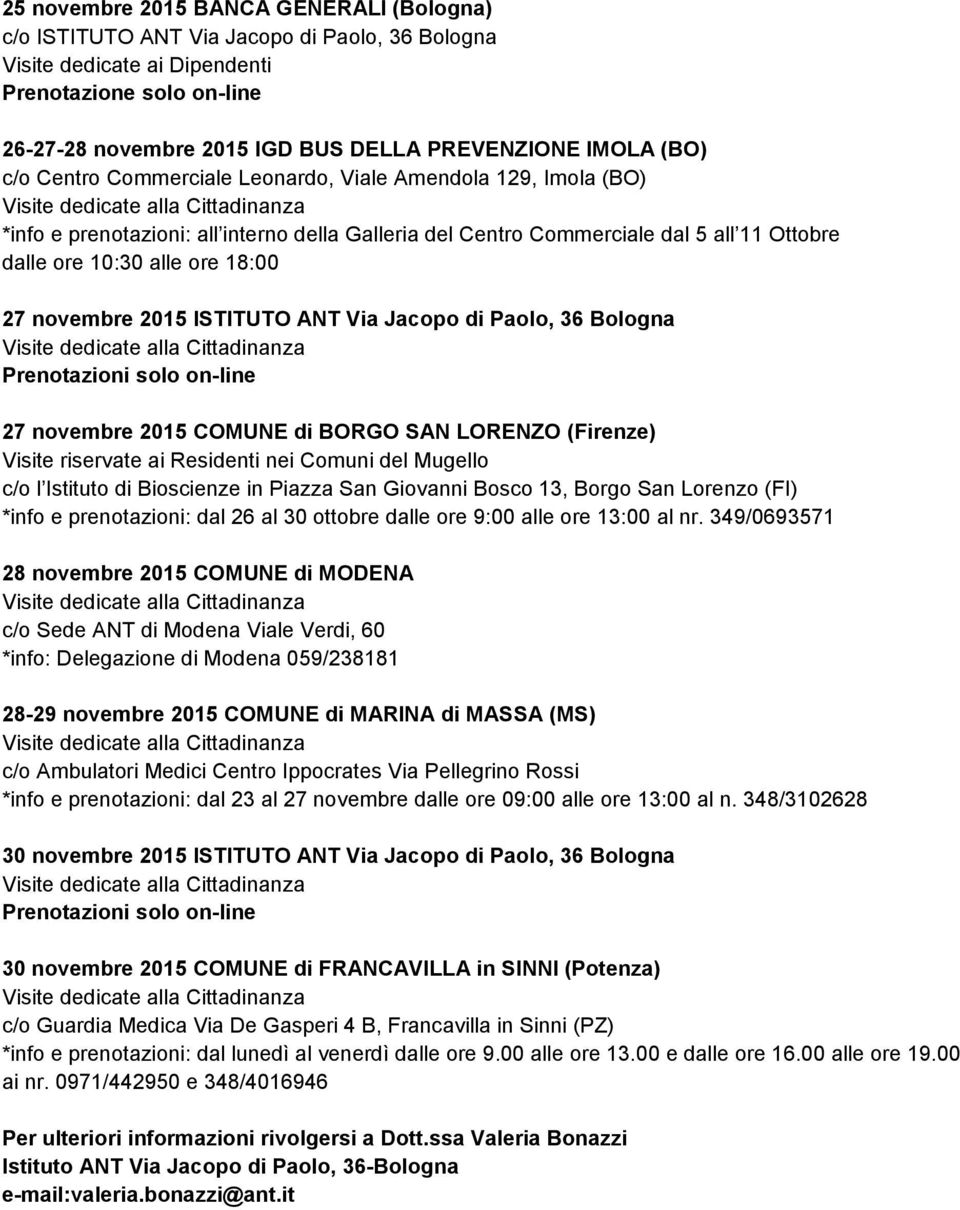 Jacopo di Paolo, 36 Bologna 27 novembre 2015 COMUNE di BORGO SAN LORENZO (Firenze) Visite riservate ai Residenti nei Comuni del Mugello c/o l Istituto di Bioscienze in Piazza San Giovanni Bosco 13,