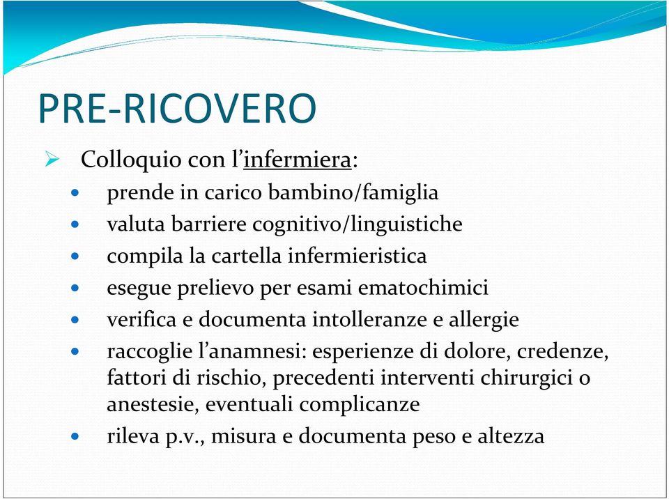 verifica e documenta intolleranze e allergie raccoglie l anamnesi: esperienze di dolore, credenze,