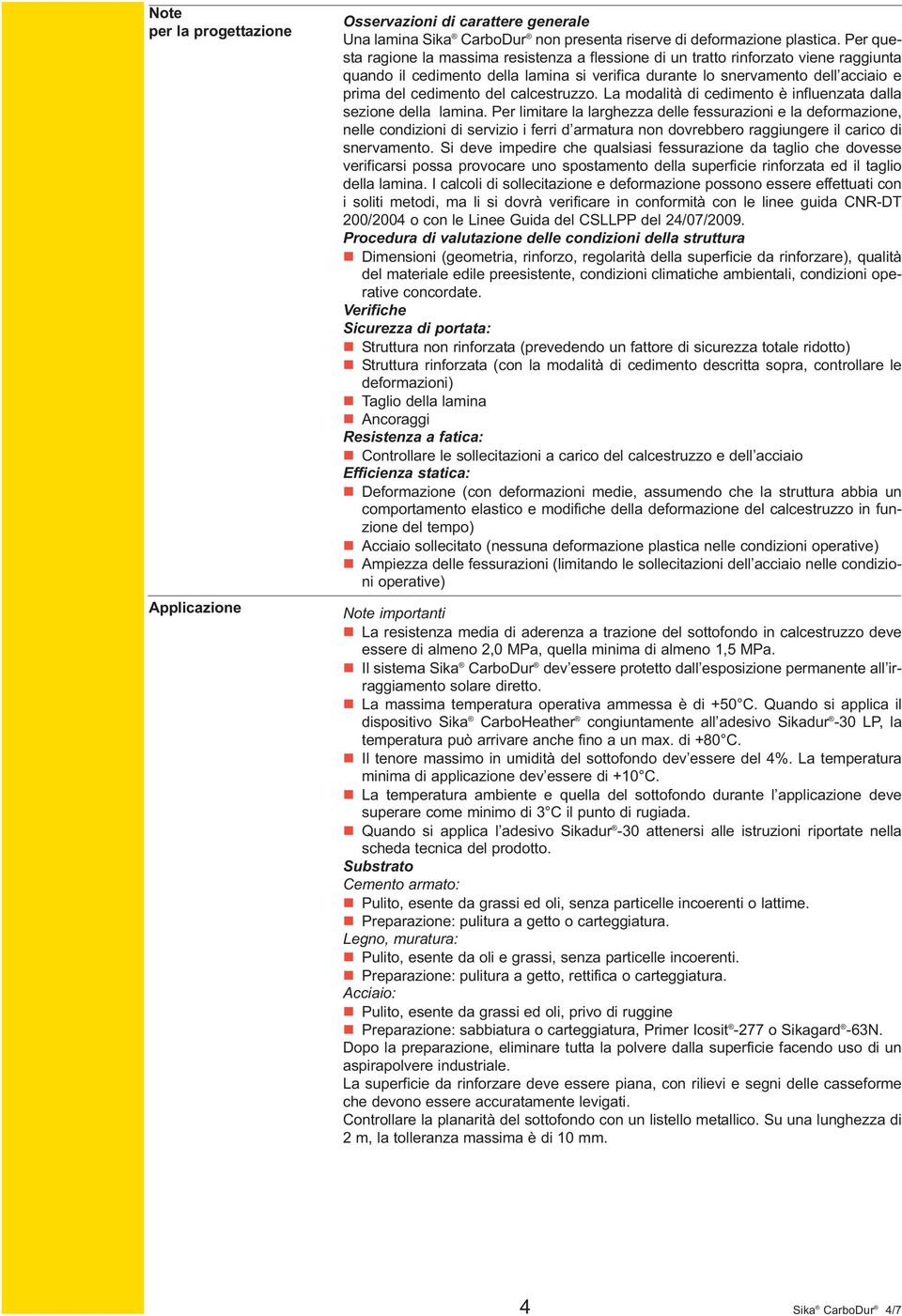 calcestruzzo. La modalità di cedimento è influenzata dalla sezione della lamina.