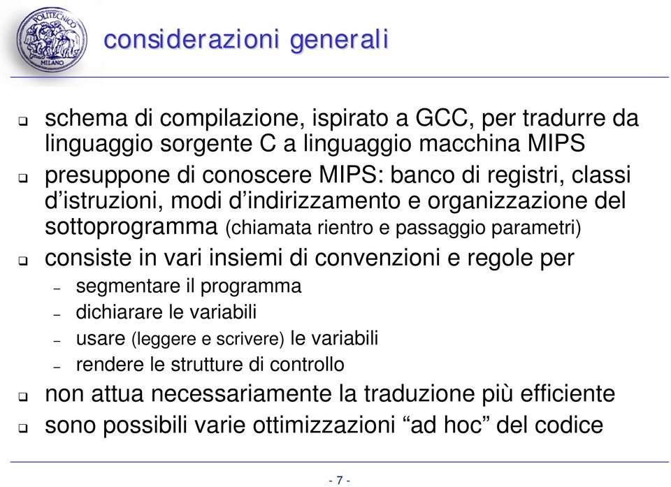 parametri) consiste in vari insiemi di convenzioni e regole per segmentare il programma dichiarare le variabili usare (leggere e scrivere) le