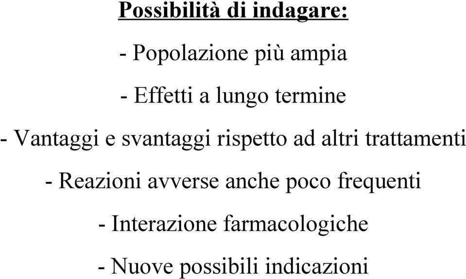 ad altri trattamenti - Reazioni avverse anche poco