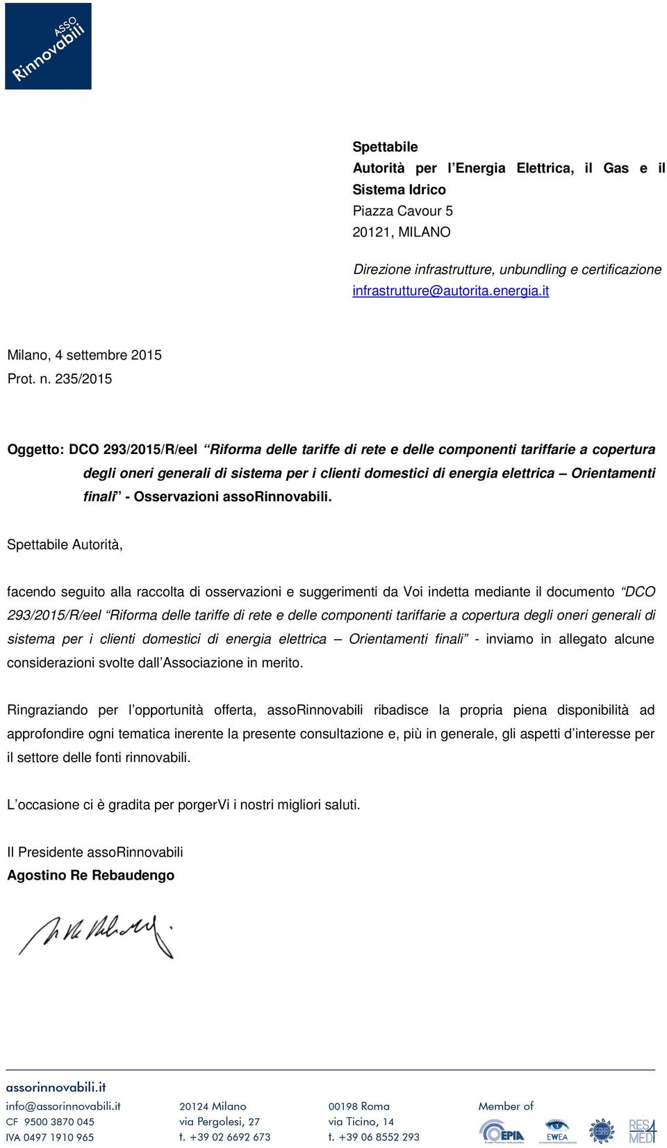 235/2015 Oggetto: DCO 293/2015/R/eel Riforma delle tariffe di rete e delle componenti tariffarie a copertura degli oneri generali di sistema per i clienti domestici di energia elettrica Orientamenti