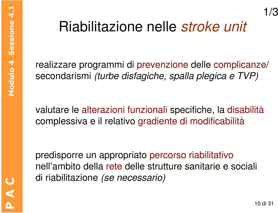 complessiva e il relativo gradiente di modificabilità predisporre un appropriato percorso