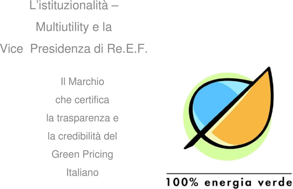 Il Marchio che certifica la