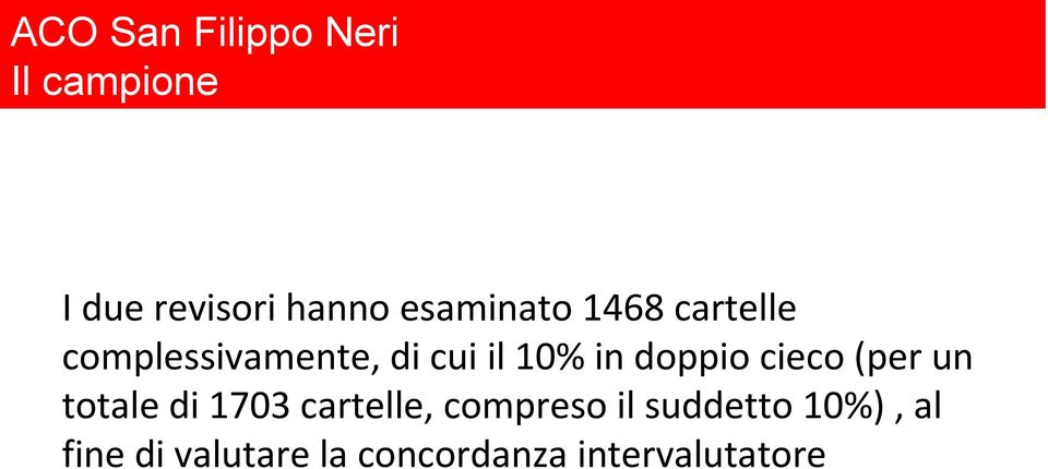 doppio cieco (per un totale di 1703 cartelle, compreso il