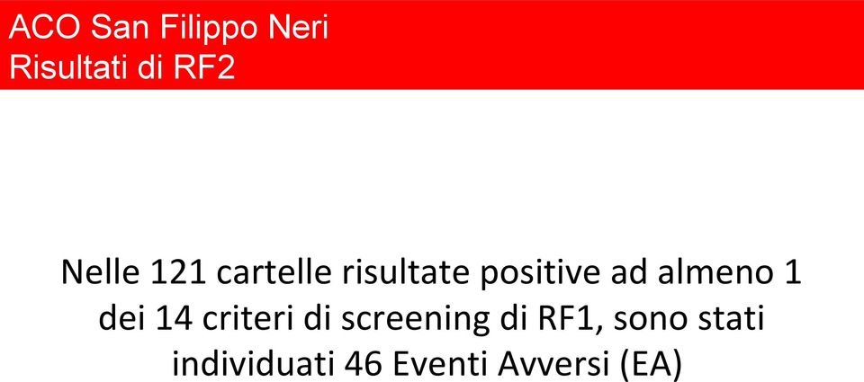 almeno 1 dei 14 criteri di screening di