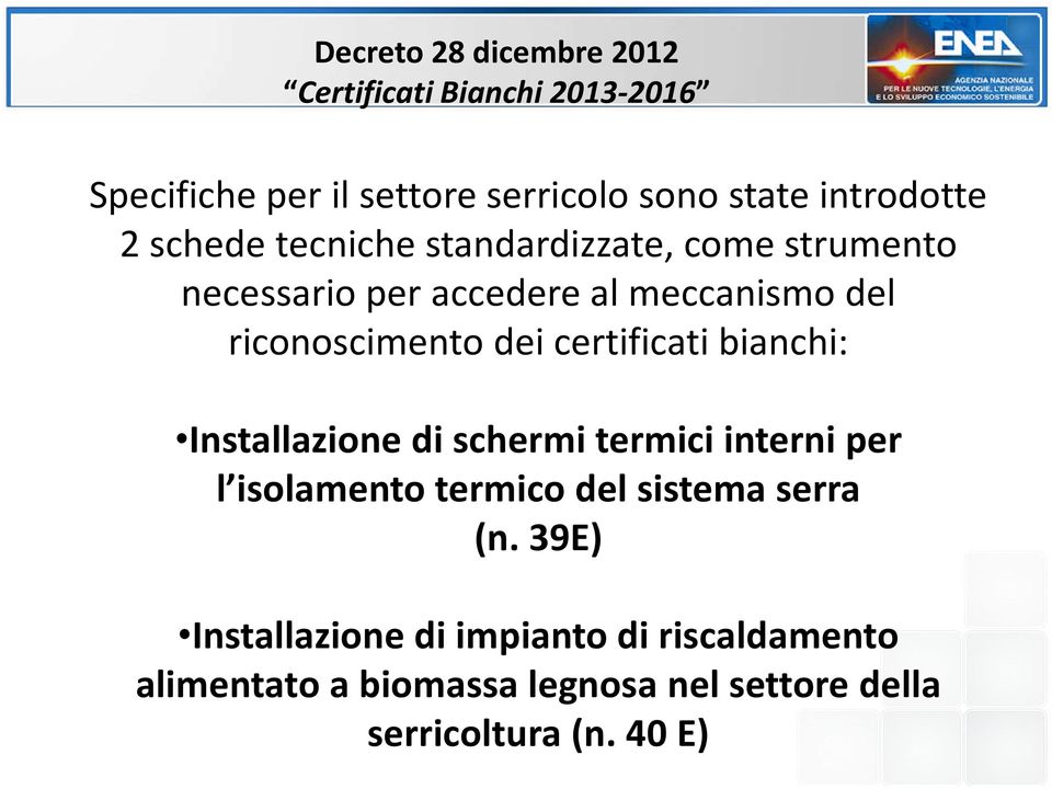 certificati bianchi: Installazione di schermi termici interni per l isolamento termico del sistema serra (n.