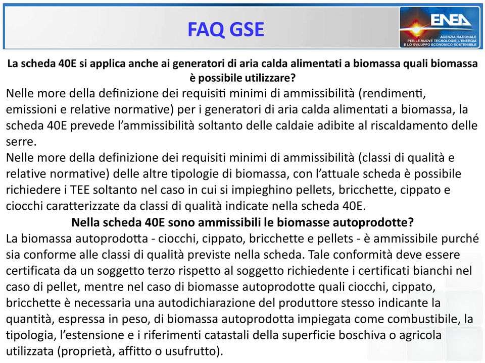 ammissibilità soltanto delle caldaie adibite al riscaldamento delle serre.