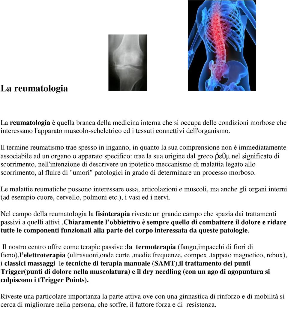 scorrimento, nell'intenzione di descrivere un ipotetico meccanismo di malattia legato allo scorrimento, al fluire di "umori" patologici in grado di determinare un processo morboso.