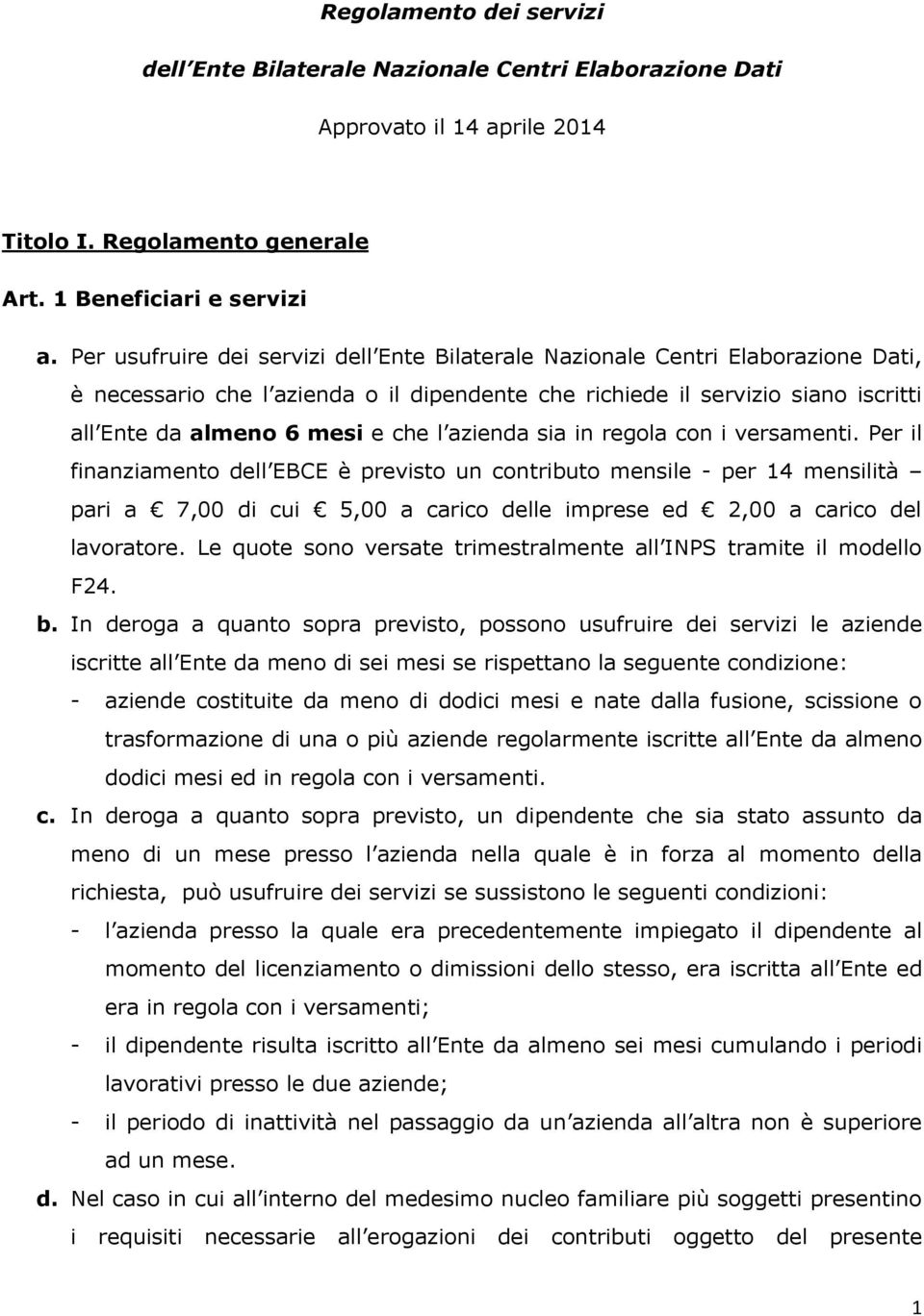 azienda sia in regola con i versamenti.